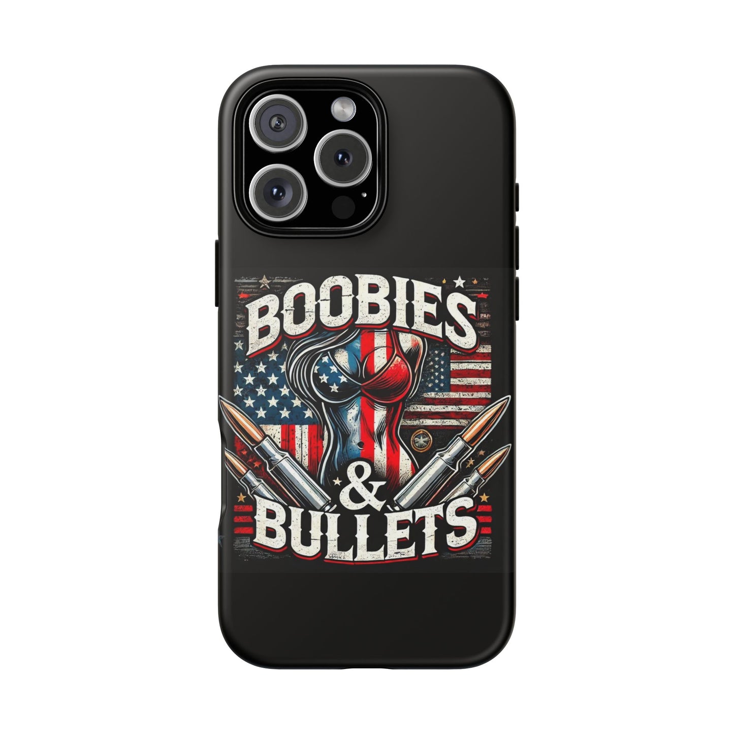 Boobies & Bullets Tough Phone Case - Patriotic Style for Gun Enthusiasts