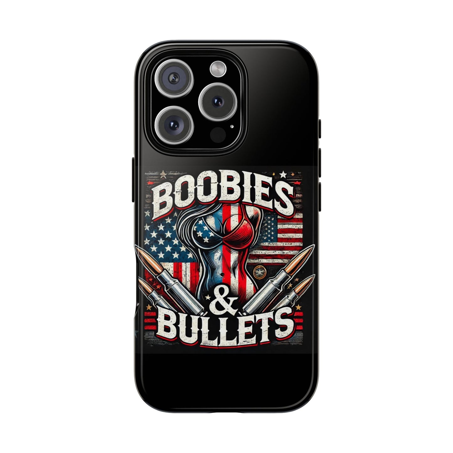 Boobies & Bullets Tough Phone Case - Patriotic Style for Gun Enthusiasts