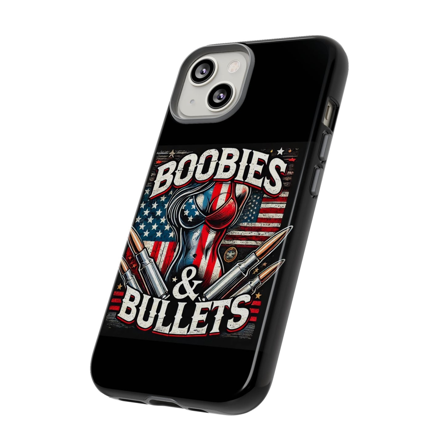 Boobies & Bullets Tough Phone Case - Patriotic Style for Gun Enthusiasts