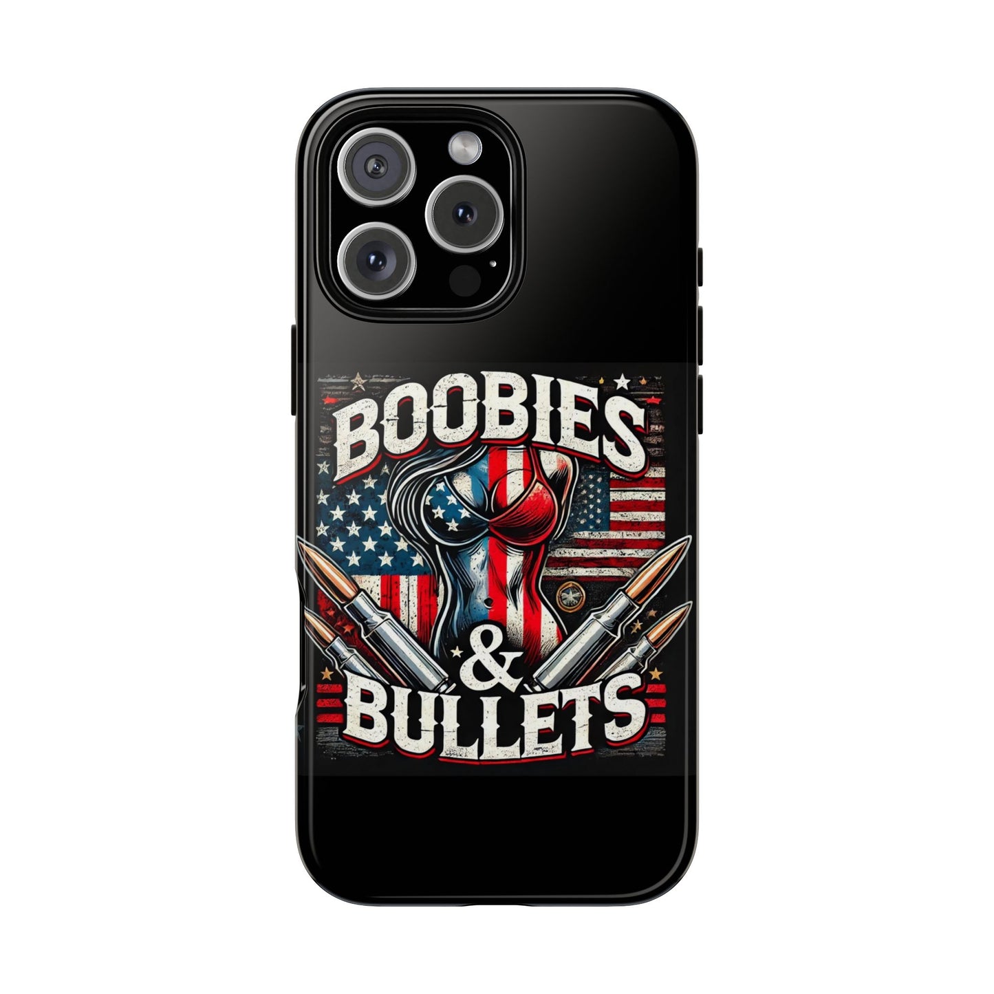 Boobies & Bullets Tough Phone Case - Patriotic Style for Gun Enthusiasts