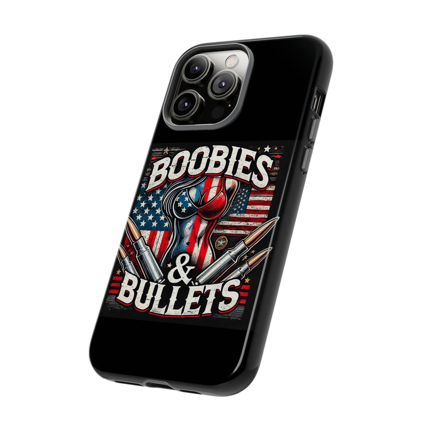 Boobies & Bullets Tough Phone Case - Patriotic Style for Gun Enthusiasts