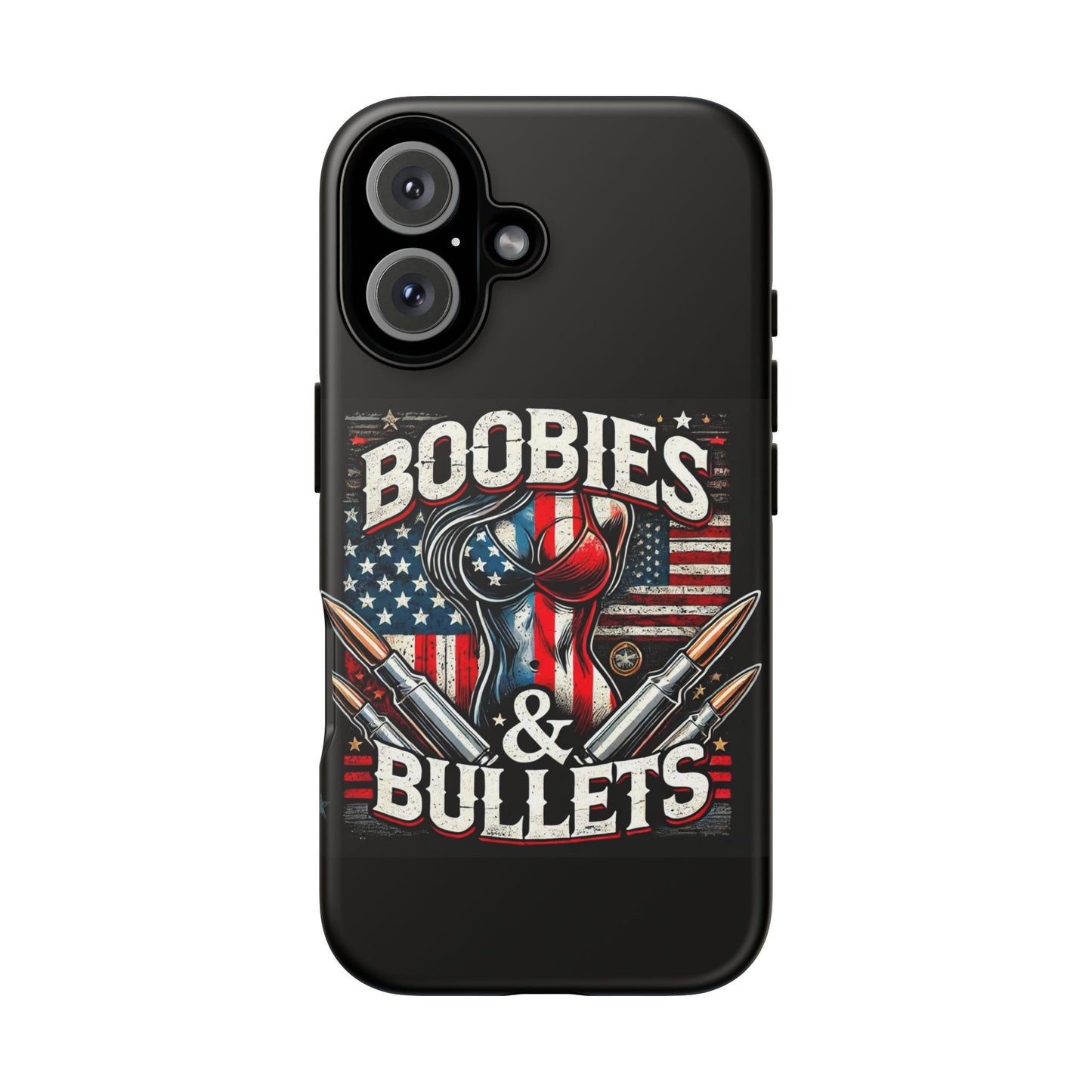 Boobies & Bullets Tough Phone Case - Patriotic Style for Gun Enthusiasts