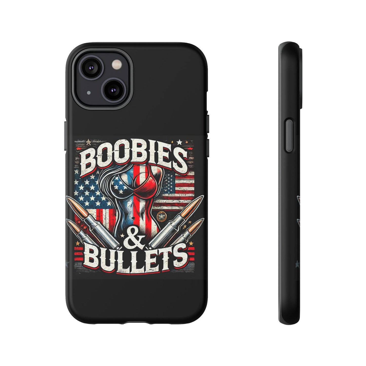 Boobies & Bullets Tough Phone Case - Patriotic Style for Gun Enthusiasts
