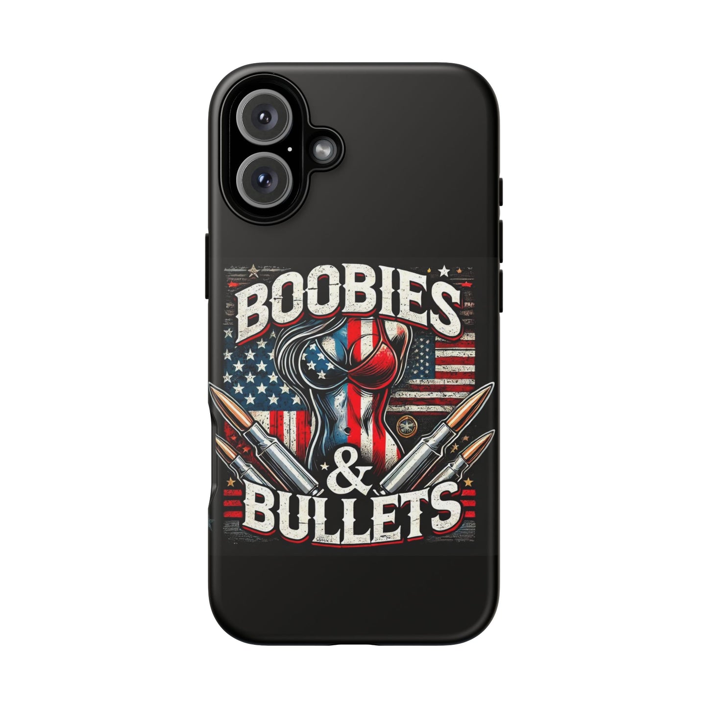Boobies & Bullets Tough Phone Case - Patriotic Style for Gun Enthusiasts