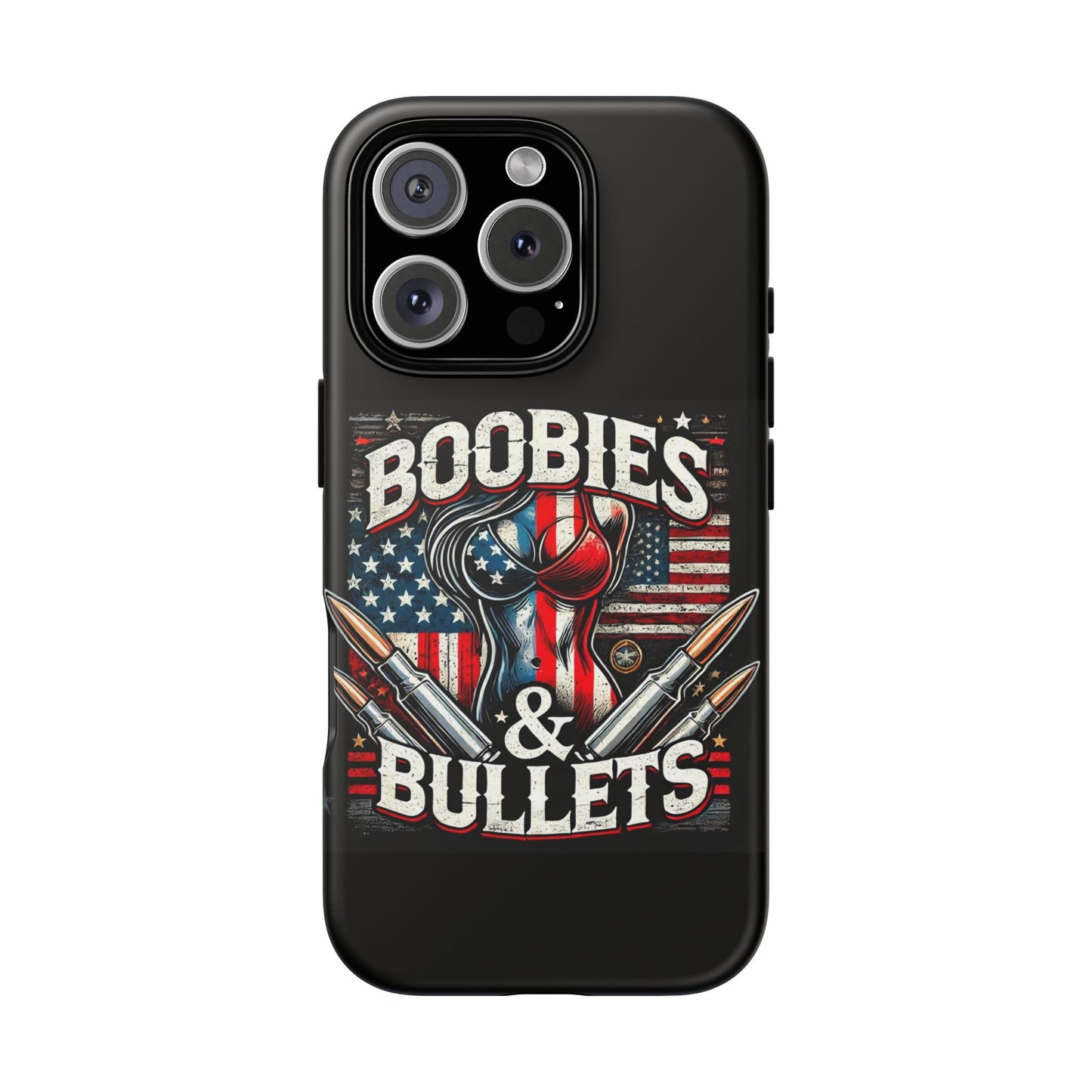 Boobies & Bullets Tough Phone Case - Patriotic Style for Gun Enthusiasts