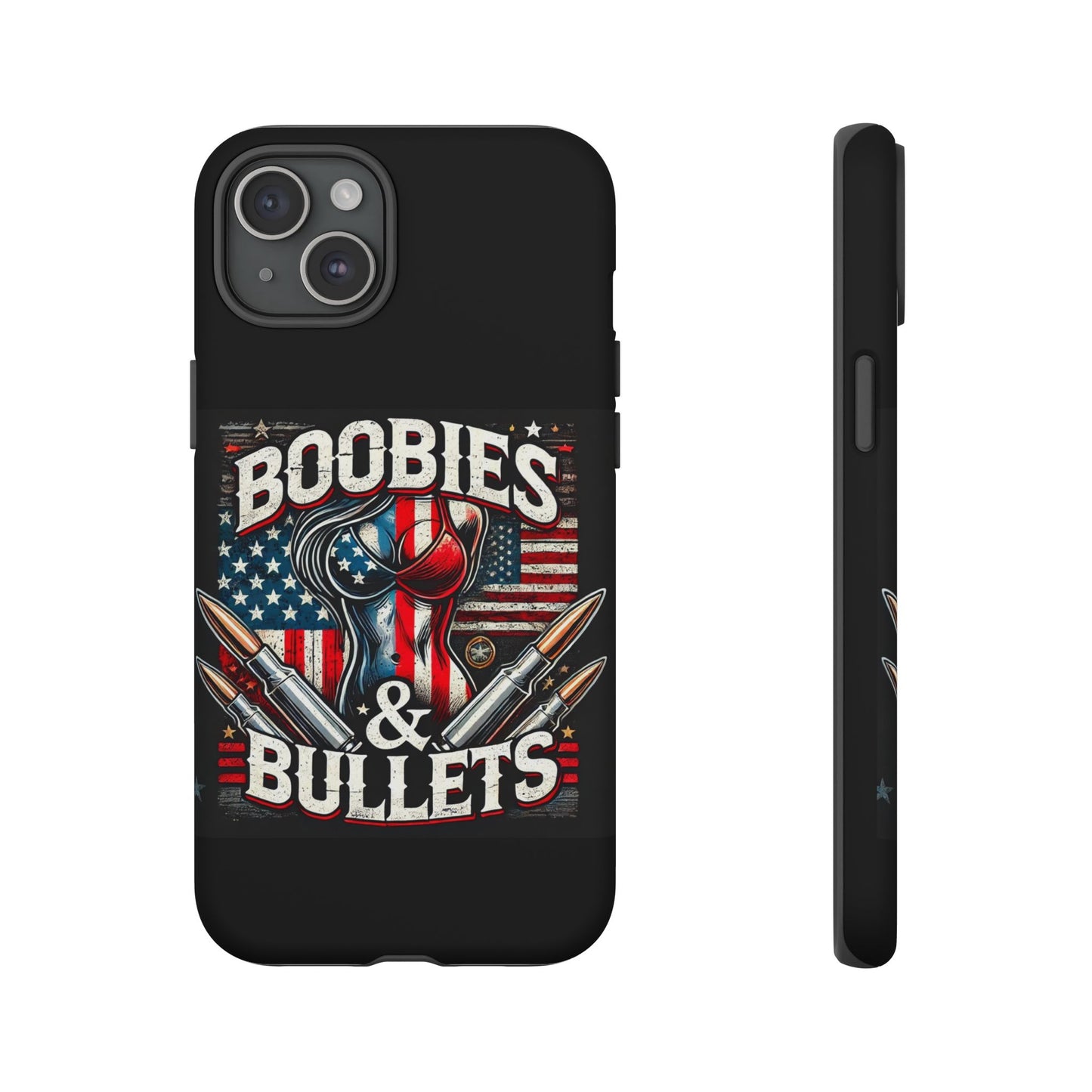 Boobies & Bullets Tough Phone Case - Patriotic Style for Gun Enthusiasts