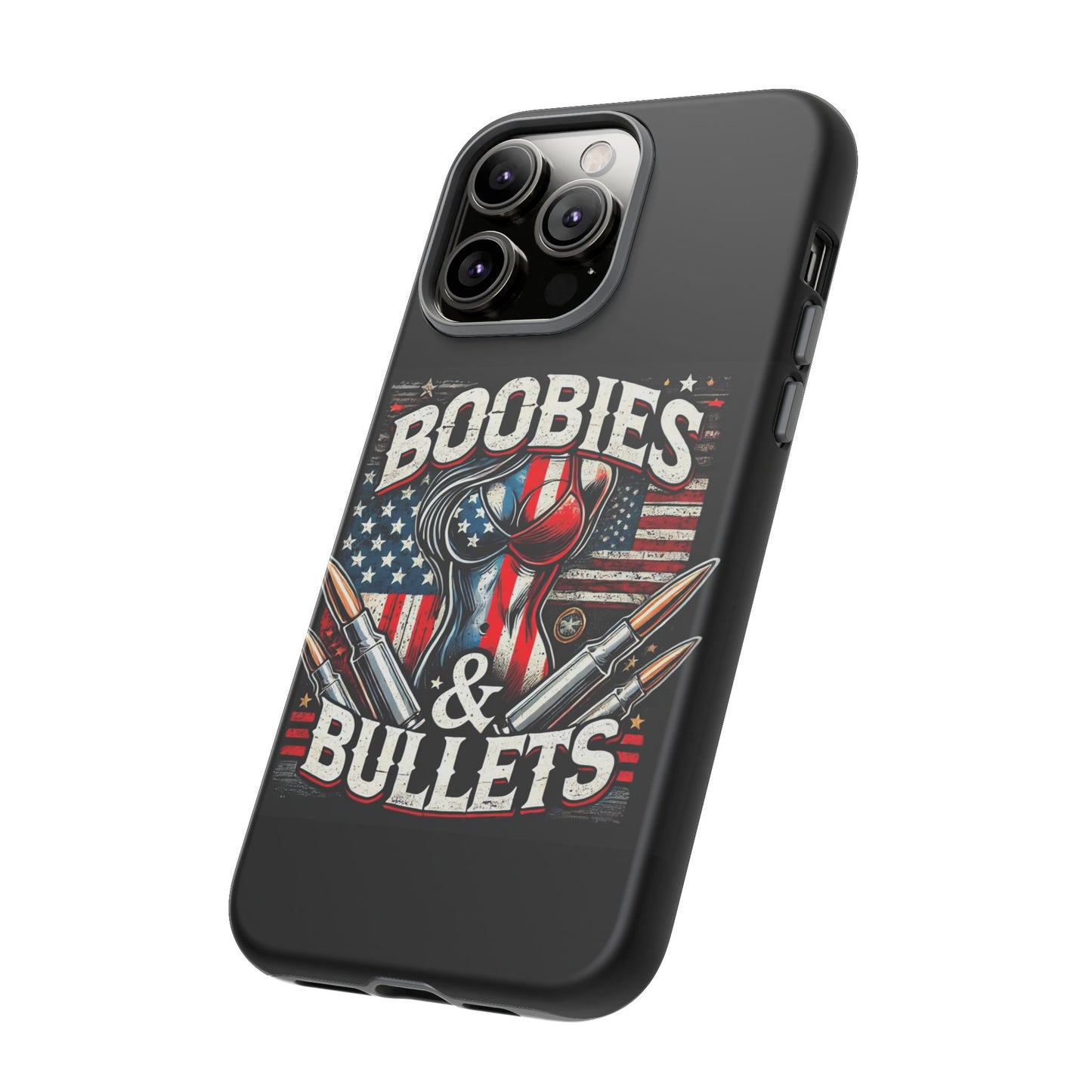 Boobies & Bullets Tough Phone Case - Patriotic Style for Gun Enthusiasts