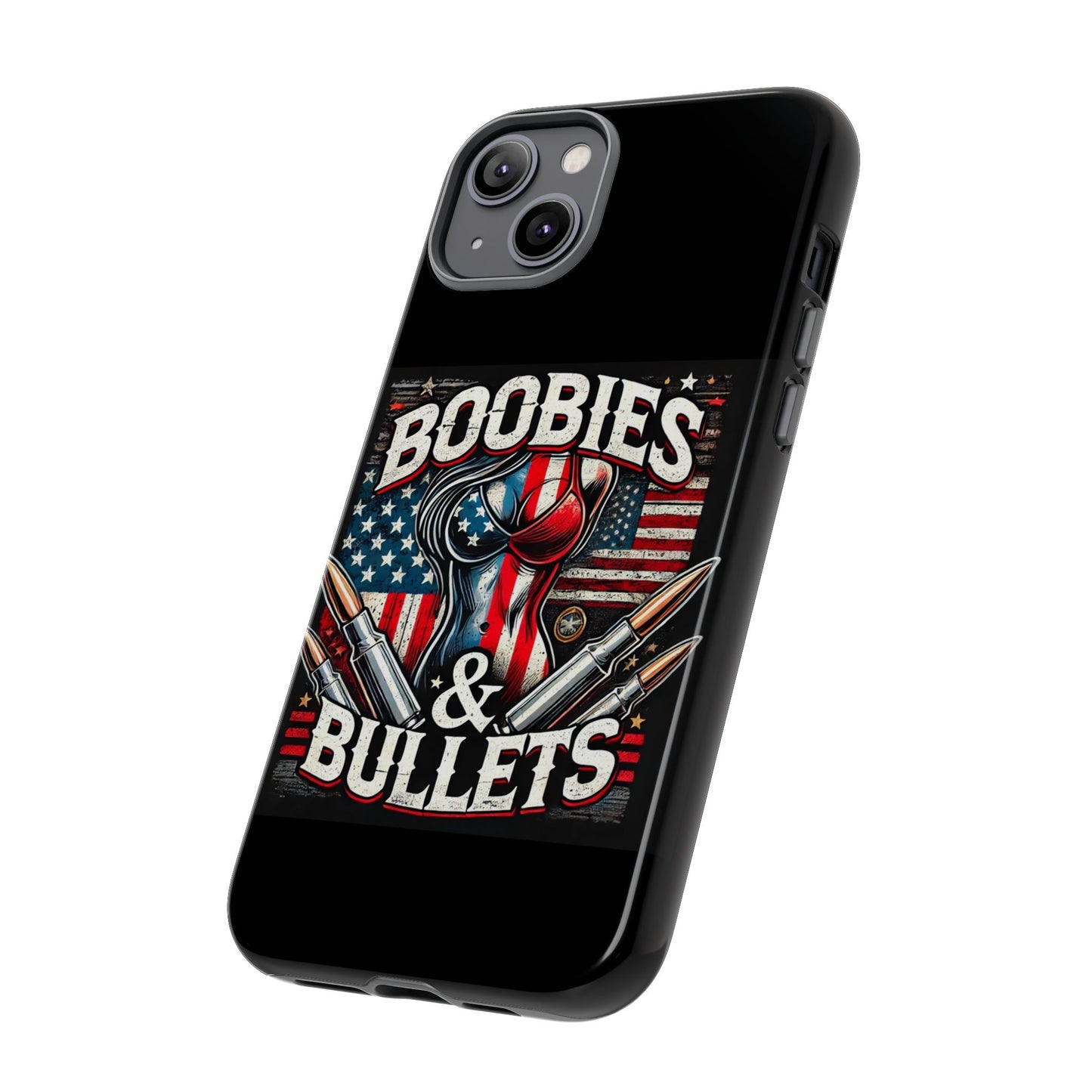 Boobies & Bullets Tough Phone Case - Patriotic Style for Gun Enthusiasts
