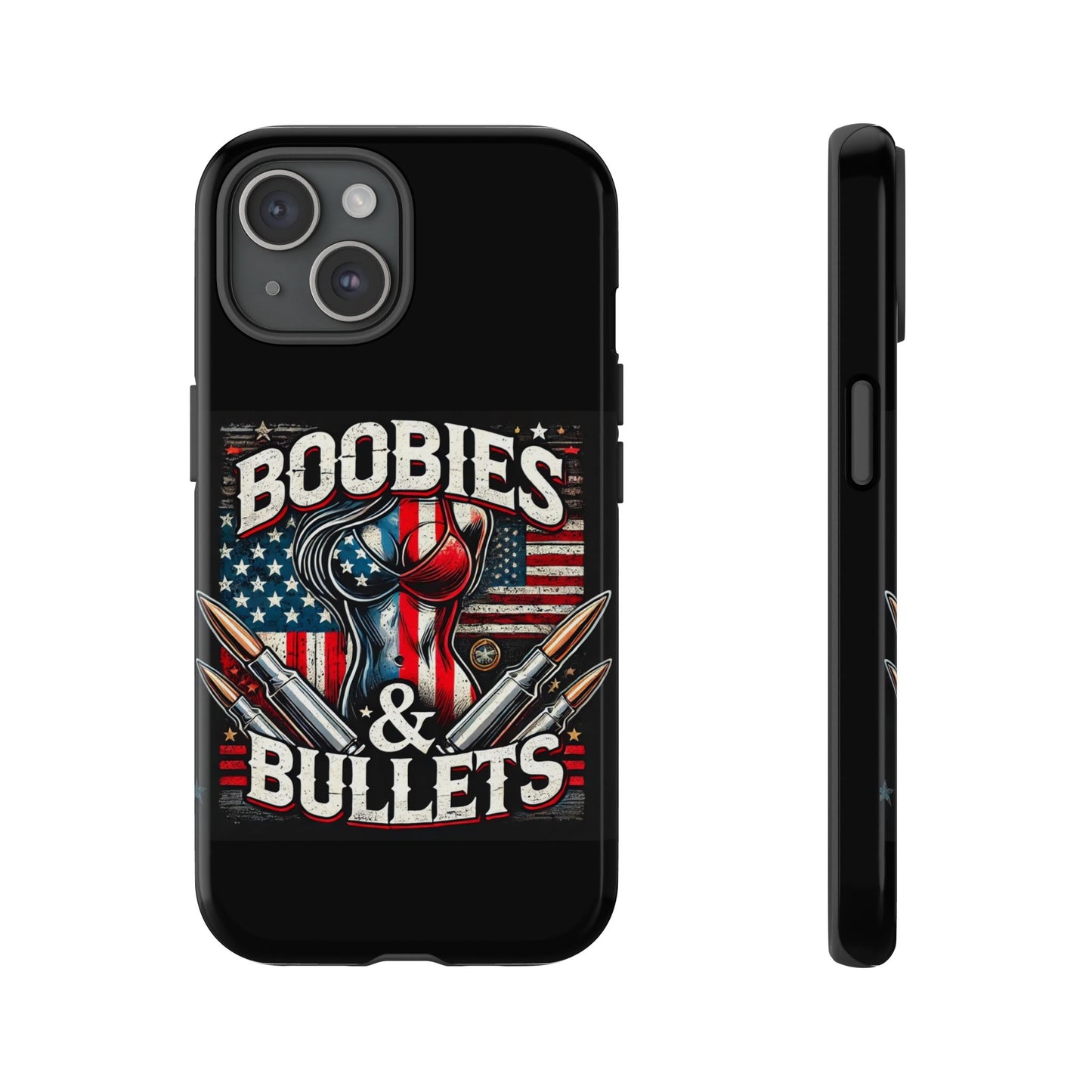 Boobies & Bullets Tough Phone Case - Patriotic Style for Gun Enthusiasts